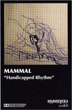 MAMMAL "Handicapped Rhythm" (CS)
