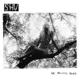 SHV - We Belong Dead (Vinyl LP)