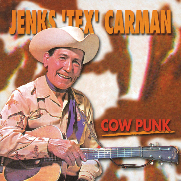 Jenks 'Tex' Carman - Cow Punk (CD)