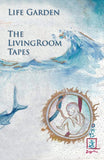 Life Garden - The LivingRoom Tapes (CS90)