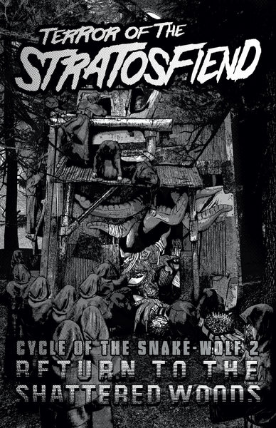 Terror of the Stratosfiend: Cycle of the Snake-Wolf 2: Return to the Shattered Woods
