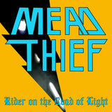 MEAD THIEF- Rider on the Road of Light b/w Worthy of the Bog (Digital Single)
