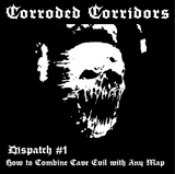Corroded Corridors - Dispatch #1