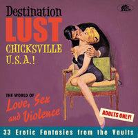 Destination Lust: Chicksville U.S.A.! The World Of Love, Sex And Violence (CD)
