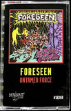 Foreseen - "Untamed Force"  (CS)