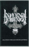 Infernal Dominion - Salvation Through Infinite Suffering (CS)