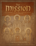 The Mission: Early Christianity from the Crucifixion to the Crusades